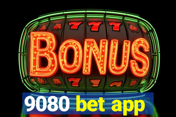 9080 bet app