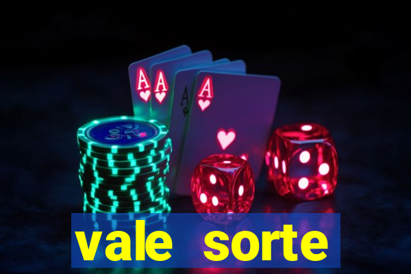 vale sorte resultado de hoje