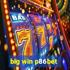 big win p86bet