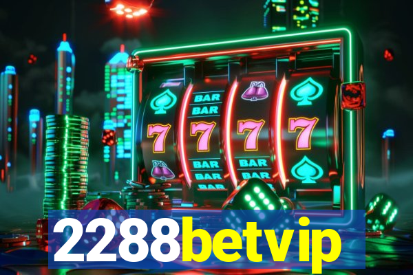 2288betvip