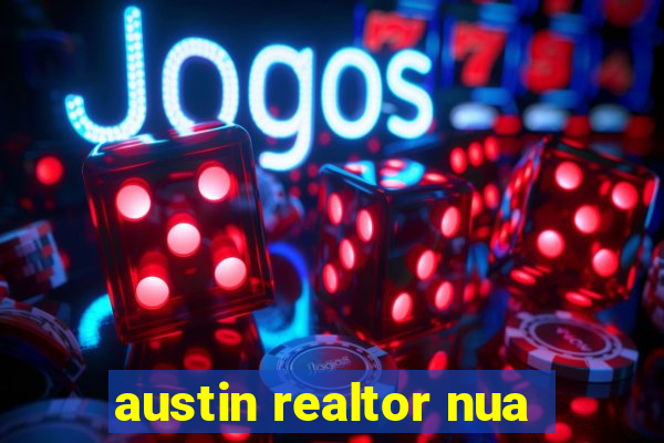 austin realtor nua