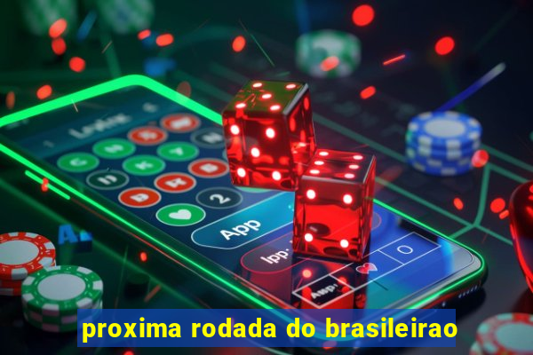 proxima rodada do brasileirao