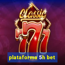 plataforma 5h bet