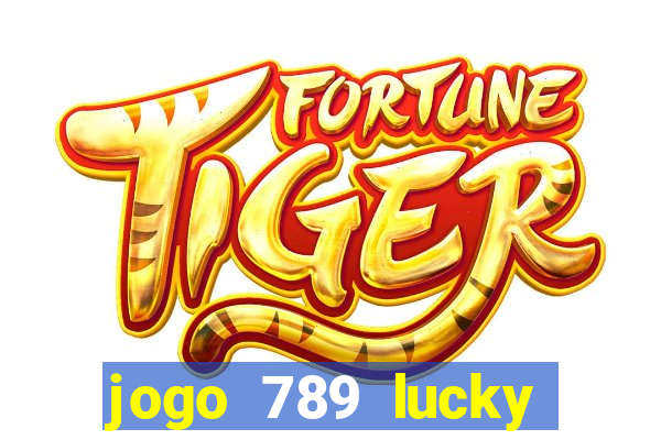 jogo 789 lucky paga mesmo