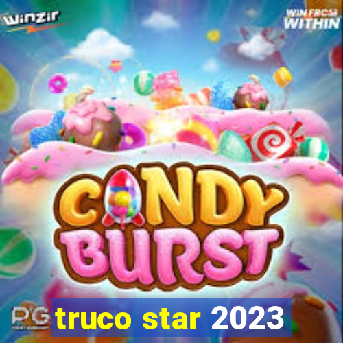 truco star 2023