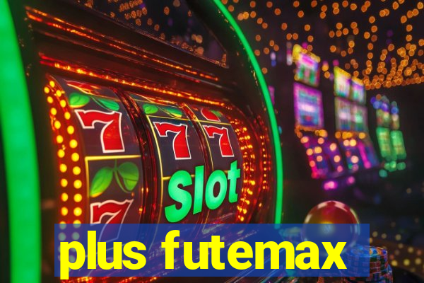 plus futemax