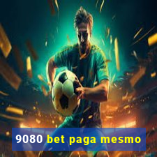 9080 bet paga mesmo