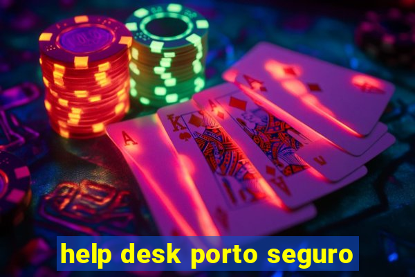 help desk porto seguro