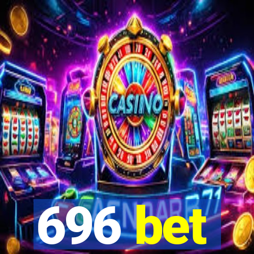 696 bet