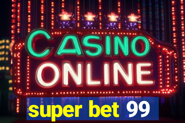 super bet 99