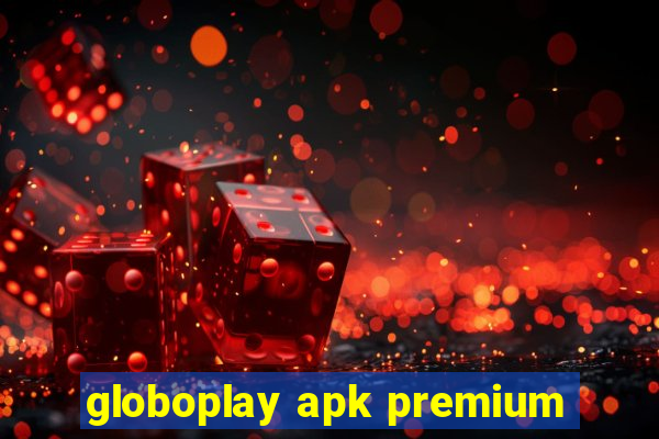 globoplay apk premium