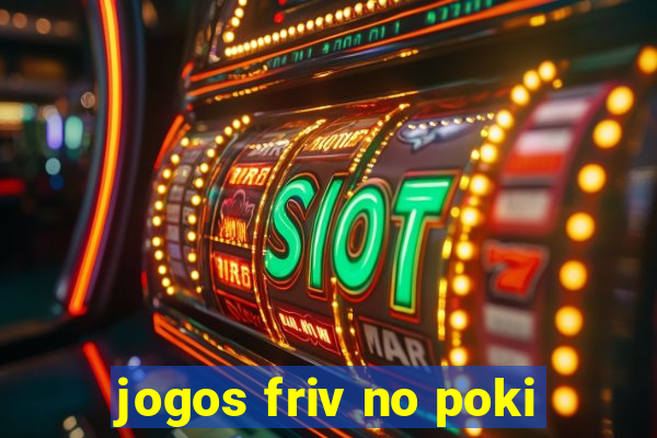 jogos friv no poki