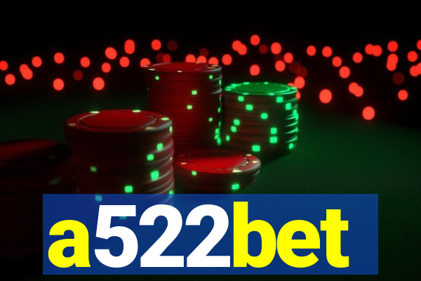 a522bet