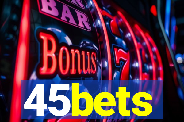 45bets