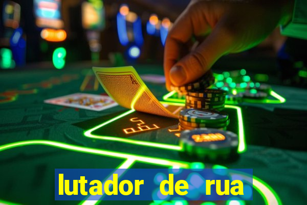 lutador de rua filme completo dublado mega filmes