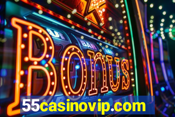 55casinovip.com