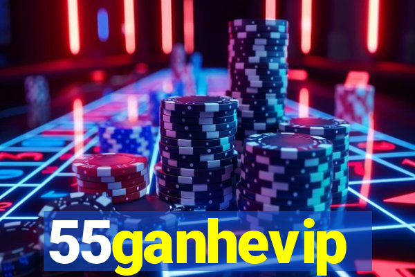 55ganhevip