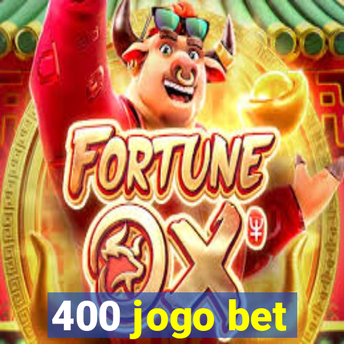 400 jogo bet