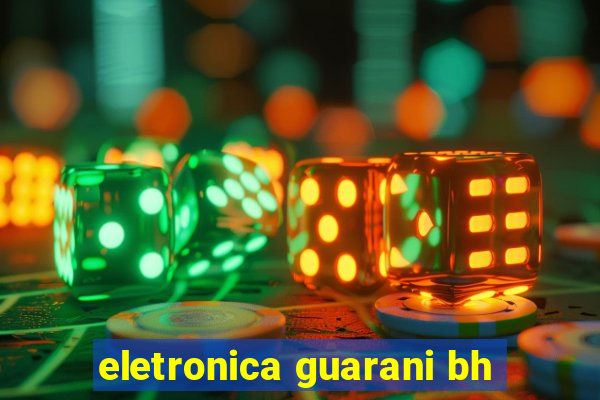 eletronica guarani bh