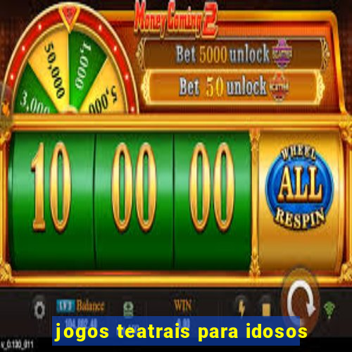 jogos teatrais para idosos