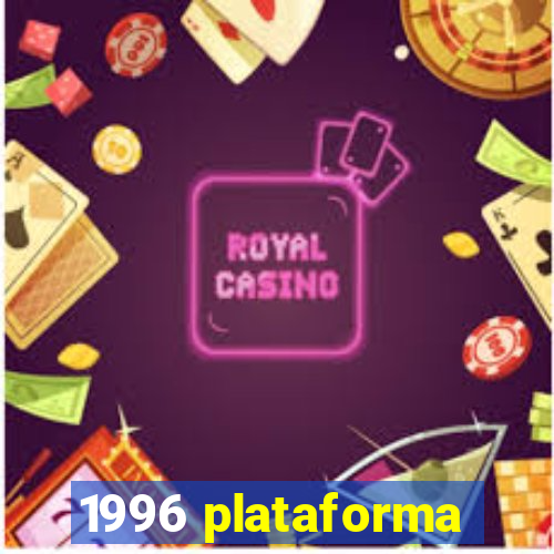 1996 plataforma