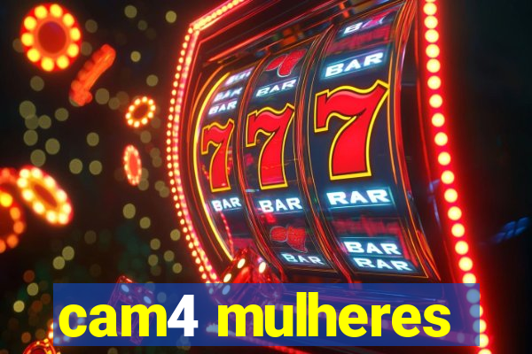 cam4 mulheres