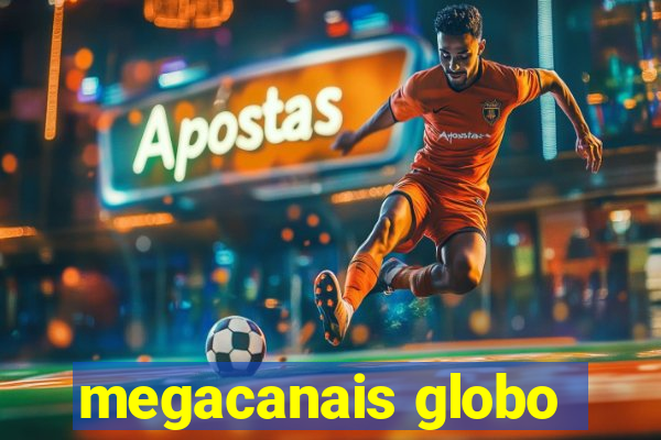 megacanais globo