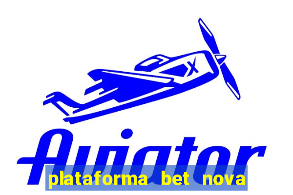 plataforma bet nova pagando no cadastro