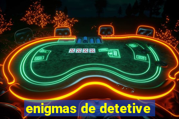 enigmas de detetive