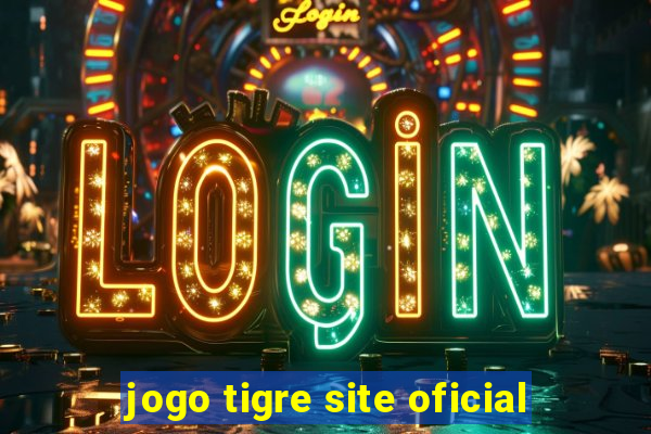 jogo tigre site oficial