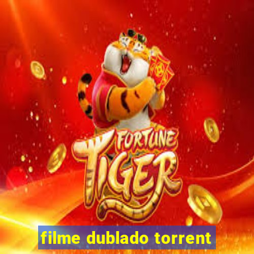 filme dublado torrent