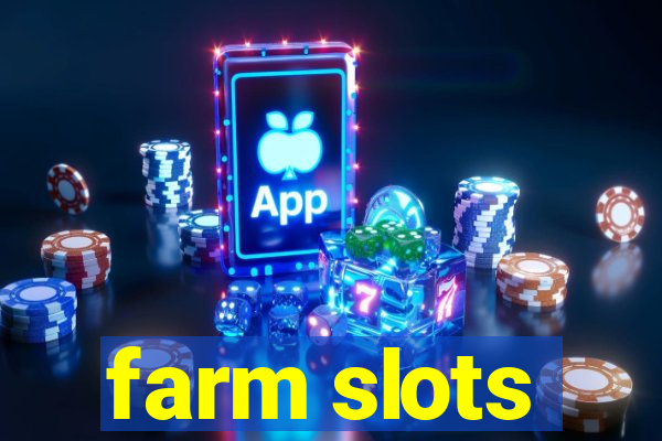 farm slots