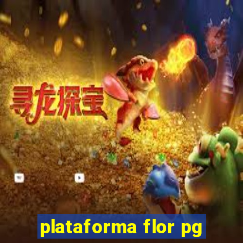 plataforma flor pg