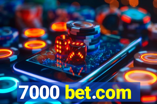 7000 bet.com