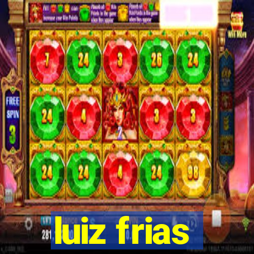 luiz frias