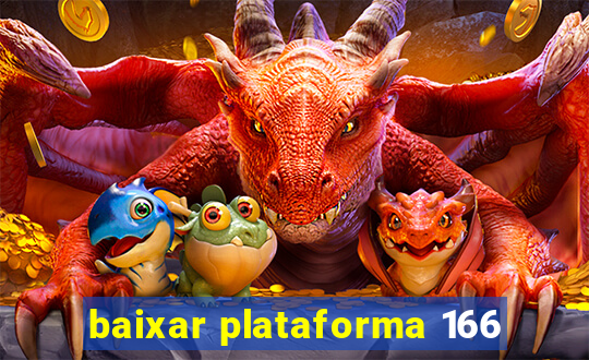 baixar plataforma 166