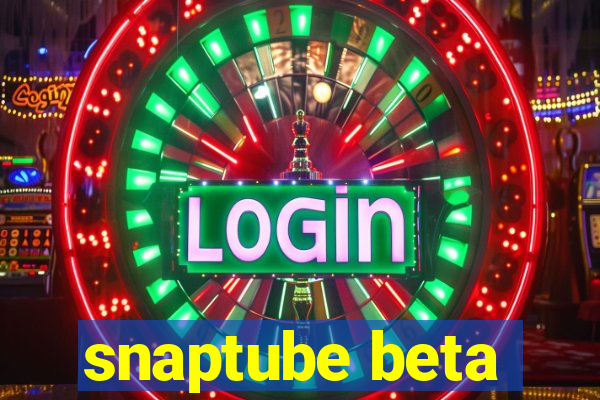 snaptube beta