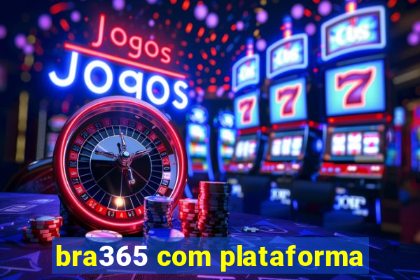 bra365 com plataforma