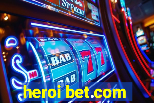 heroi bet.com