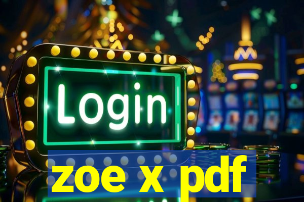 zoe x pdf