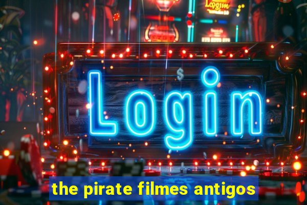 the pirate filmes antigos