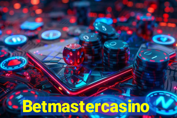 Betmastercasino