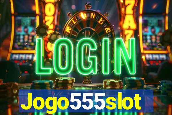 Jogo555slot