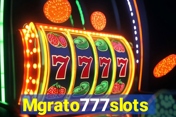 Mgrato777slots