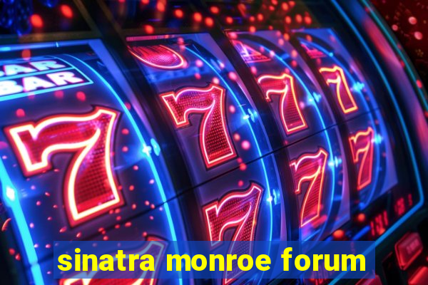 sinatra monroe forum