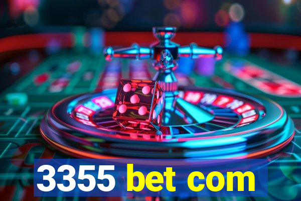 3355 bet com