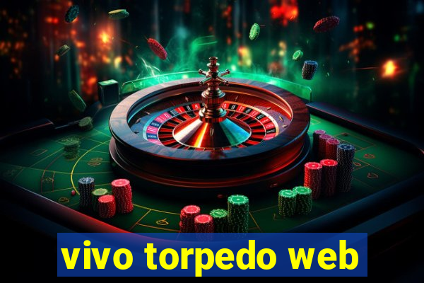 vivo torpedo web