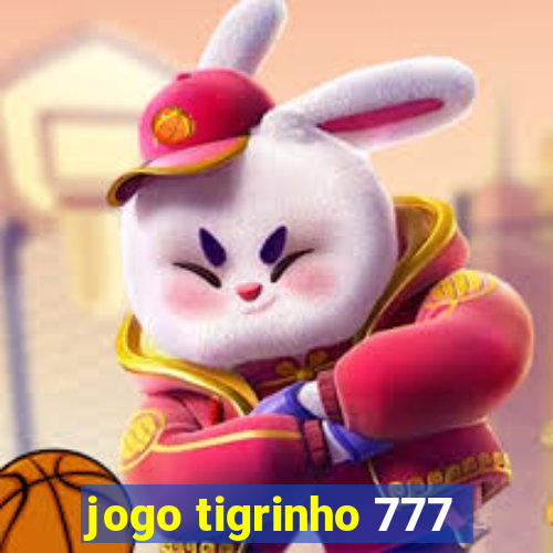 jogo tigrinho 777