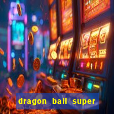 dragon ball super dublado hd