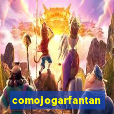 comojogarfantan